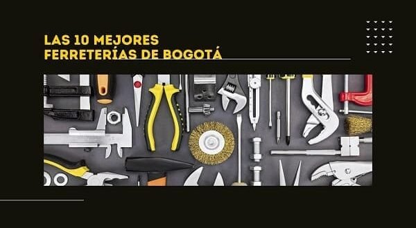 Las 10 Mejores Ferreterías de Bogotá